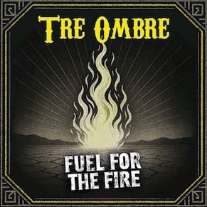 Cover album Fuel for the Fire - Tre ombre