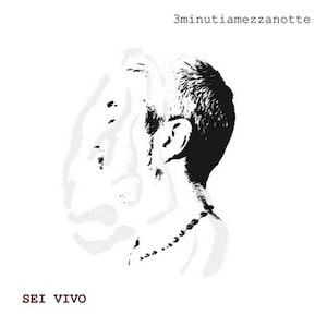 Cover singolo Sei vivo - 3minutiamezzanotte